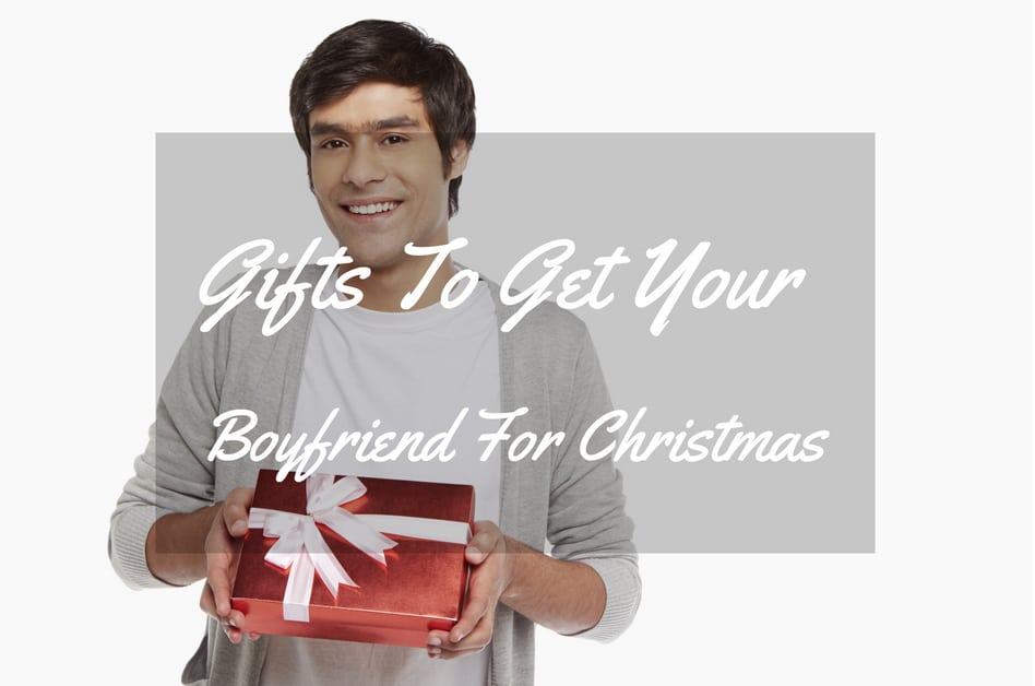 Gifts To Get Your Boyfriend For Christmas With Happy Romantic Gifts